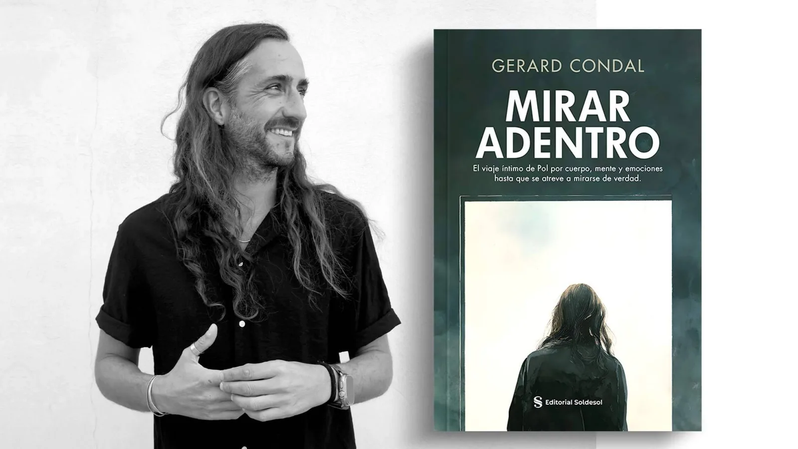 'Durante años hui de mí. Mirar adentro lo cambió todo'; Gerard Condal convierte su experiencia en un libro